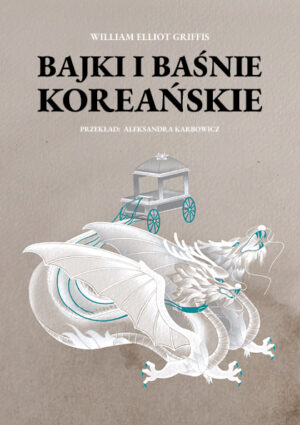 Bajki i baśnie koreańskie - William Elliot Griffis - okładka